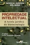 Propriedade intelectual a tutela juridica da biotecnologia