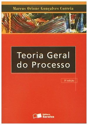 Teoria geral do processo - Orione correia