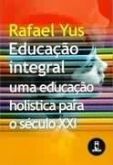 Educação integral uma educação holística para o seculo XXI