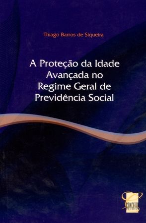 Proteção da idade avançada no regime geral da prev. social