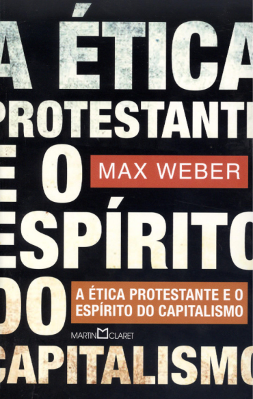 A ética protestante e o espírito capitalista