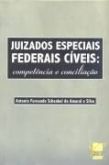 Juizados especiais federais civeis competencia e conciliação