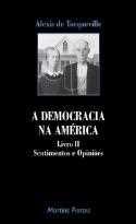 A democracia da américa - Sentimentos e opiniões