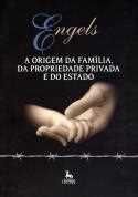 A origem da familia, da propriedade privada e do estado