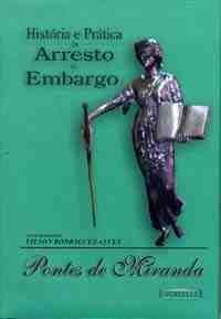 História e prática do arresto e embargos