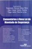 Comentários a nova lei do mandado de segurança