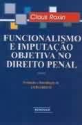 Funcionalismo e imputação objetiva no direito penal