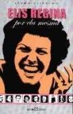 Elis Regina por ela mesma