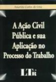 Ação civil pública e sua aplicação no processo do trabalho
